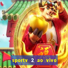 sportv 2 ao vivo futebol play hd